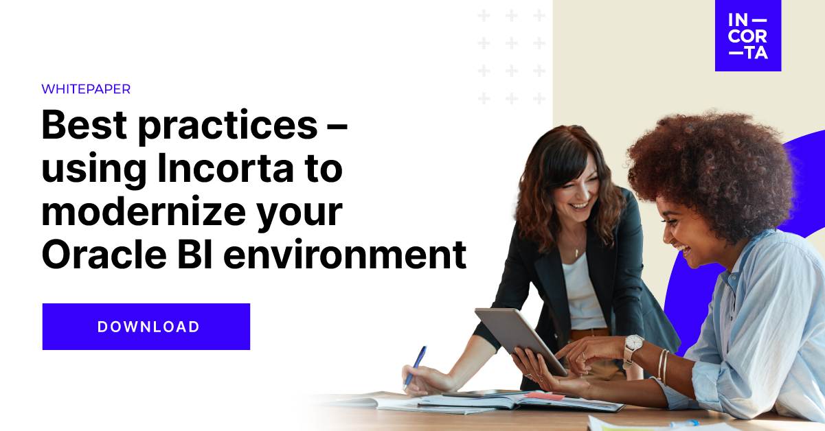 Best Practices – Using Incorta To Modernize Your Oracle BI Environment